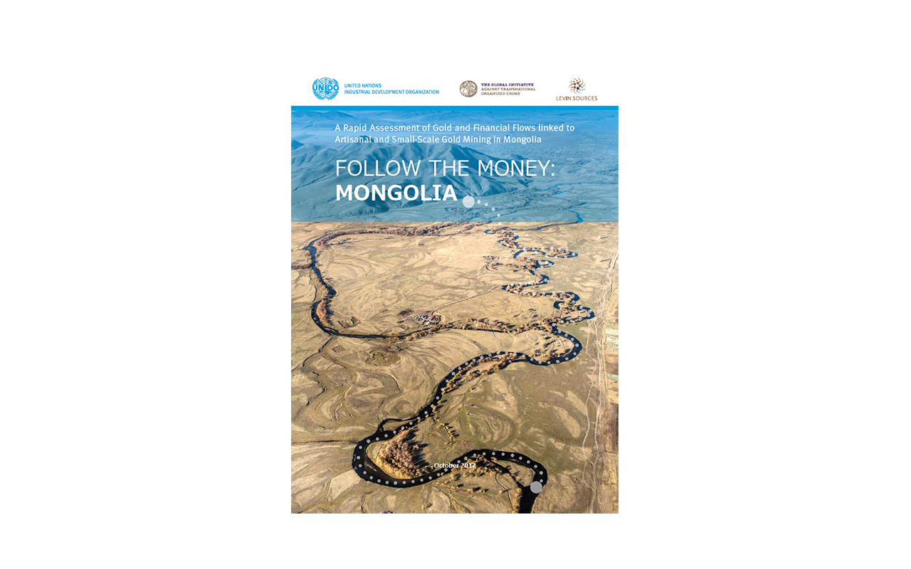 'Follow the Money: Mongolia - A Rapid Assessment of Gold and Financial Flows linked to Artisanal and Small-scale Gold Mining in Mongolia'