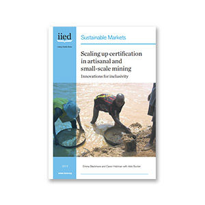 Scaling Up Cerification in Artisanal and Small-scale Mining: Innovations for Inclusivity
