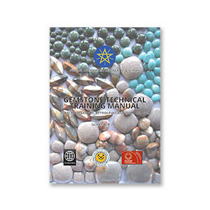Government of Ethiopia Ministry of Mines, Petroleum, and Natural Gas (MOMPNG): Gemstones Technical Training Manual