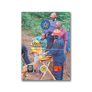 Government of Ethiopia Ministry of Mines, Petroleum, and Natural Gas (MOMPNG): Gold Technical Training Manual