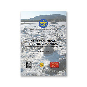 Government of Ethiopia Ministry of Mines, Petroleum, and Natural Gas (MOMPNG): Salt Technical Training Manual