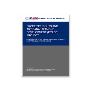 Property Rights and Artisanal Diamond Development (PRADD): Legal & Fiscal Regimes for Artisanal Diamond Mining