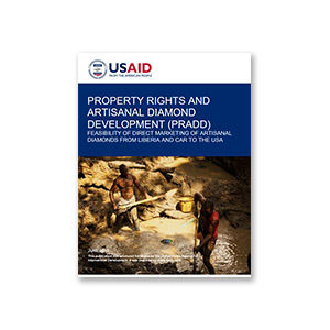 Property Rights and Artisanal Diamond Development (PRADD): Feasibility of Direct Marketing of Artisanal Diamonds from Liberia and the Central African Republic to the United States of America